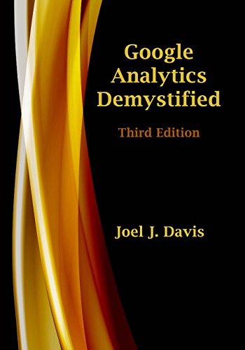 Imagen de archivo de Google Analytics Demystified (Third Edition) a la venta por ThriftBooks-Dallas