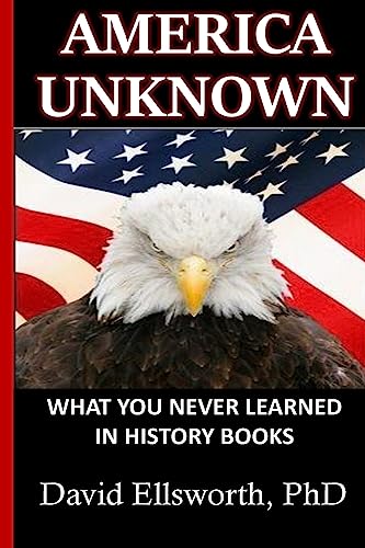 Stock image for America Unknown: What you never learned in history books for sale by THE SAINT BOOKSTORE