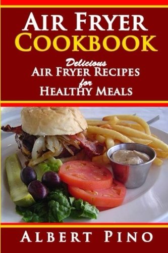 Beispielbild fr Air Fryer Cookbook: Delicious Air Fryer Recipes for Healthy Meals, Air frying recipe cookbook for air fryer cooking zum Verkauf von AwesomeBooks