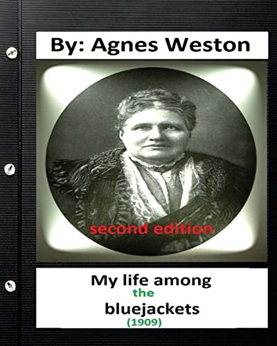 9781532813788: My life among the bluejackets.(1909) By: Agnes Weston (second edition)
