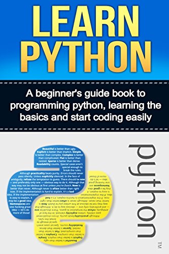 9781532815737: Learn Python: A beginner’s guide book to programming python, learning the basics and start coding easily