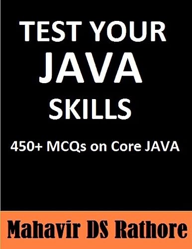 Stock image for Test Your Java Skills: 450+ McQs on Core Java for sale by THE SAINT BOOKSTORE