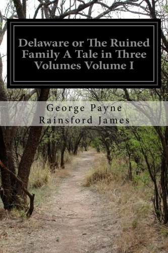 9781532821080: Delaware or The Ruined Family A Tale in Three Volumes Volume I