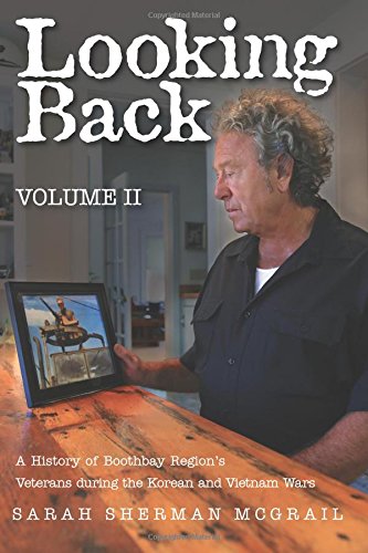 Stock image for Looking Back Volume II: A History of Boothbay Region's Veterans During the Korean and Vietnam Wars for sale by ThriftBooks-Atlanta