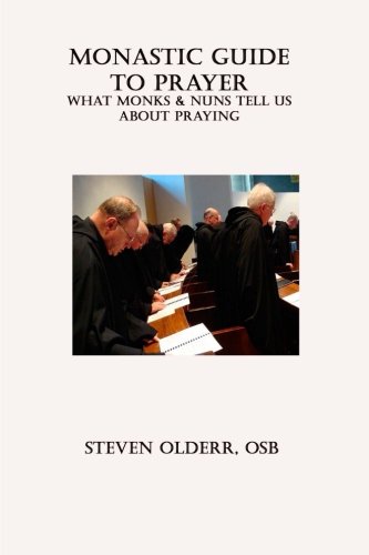 Beispielbild fr Monastic Guide to Prayer: What Monks & Nuns Tell Us about Praying zum Verkauf von Revaluation Books