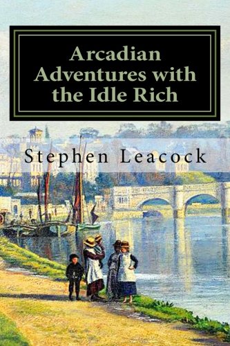Stock image for Arcadian Adventures with the Idle Rich for sale by Better World Books