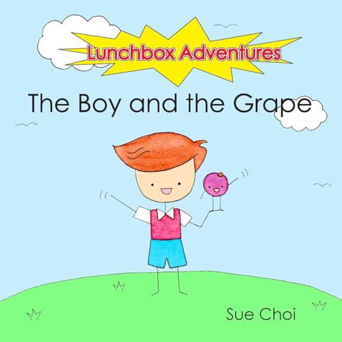 Stock image for Lunchbox Adventures: The Boy and the Grape for sale by THE SAINT BOOKSTORE
