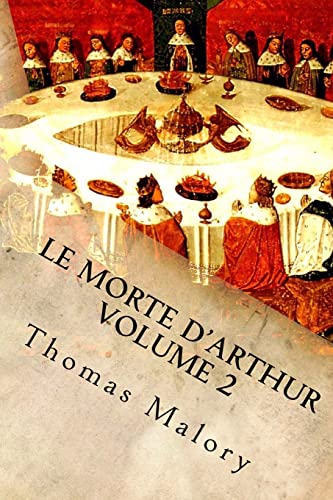 Stock image for LE MORTE D'ARTHUR Volume 2: King Arthur and of his Noble Knights of the Round Table for sale by SecondSale