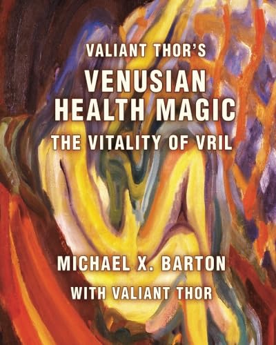 Beispielbild fr Valiant Thor's Venusian Health Magic: The Vitality of Vril zum Verkauf von HPB-Red