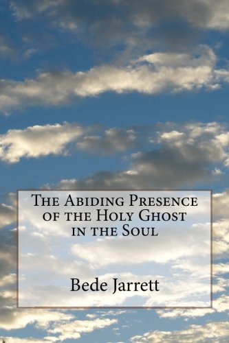 Stock image for The Abiding Presence of the Holy Ghost in the Soul for sale by ThriftBooks-Dallas