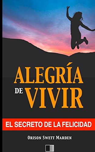 Imagen de archivo de La Alegr?a de Vivir : El Secreto de la Felicidad (Spanish Edition) a la venta por SecondSale