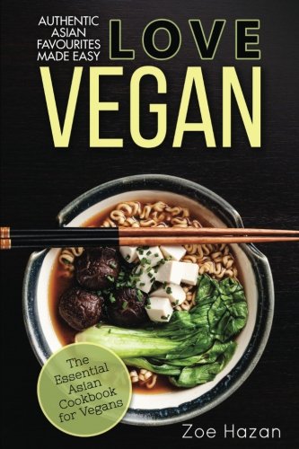 Imagen de archivo de Vegan: The Essential Asian Cookbook for Vegans (Love Vegan) a la venta por HPB-Emerald