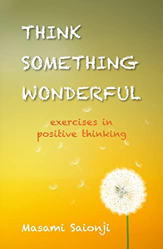 Beispielbild fr Think Something Wonderful: Exercises in positive thinking zum Verkauf von Reuseabook