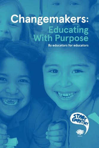 Imagen de archivo de Changemakers: Educating with Purpose: By Educators for Educators a la venta por Wonder Book