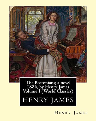 9781532842894: The Bostonians; a novel 1886, by Henry James Volume I (Penguin Classics)