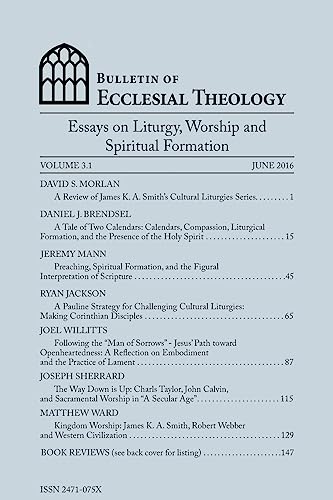 Stock image for Bulletin of Ecclesial Theology, Vol. 3.1: Essays on Liturgy, Worship and Spiritual Formation for sale by Once Upon A Time Books