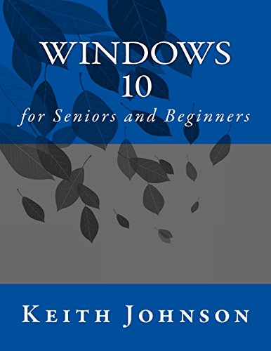 9781532844454: Windows 10 for Seniors and Beginners