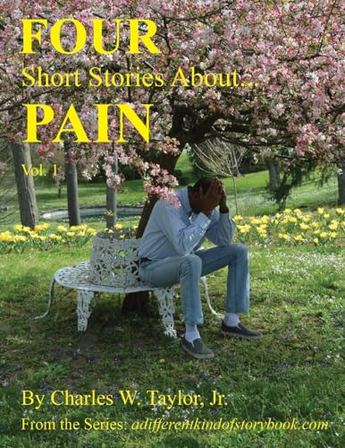 Imagen de archivo de Four Short Stories About PAIN Vol 1 (Adifferentkindofstorybook.com) a la venta por Lucky's Textbooks