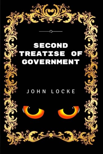 Imagen de archivo de Second Treatise Of Government: Premium Edition - Illustrated a la venta por ThriftBooks-Atlanta