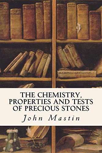 9781532849886: The Chemistry, Properties and Tests of Precious Stones