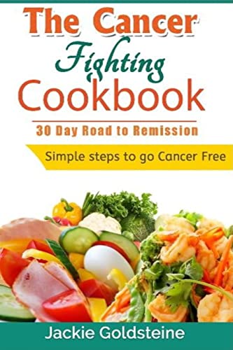 Beispielbild fr Cancer Fighting Cookbook: 30 Day Road to Remission: Volume 1 (Cancer Fighting Books) zum Verkauf von AwesomeBooks