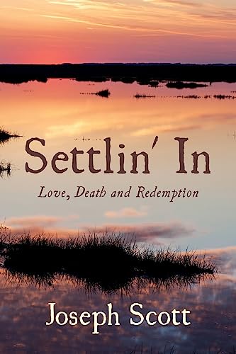 Stock image for Settlin' In: Love, Death and Redemption for sale by THE SAINT BOOKSTORE