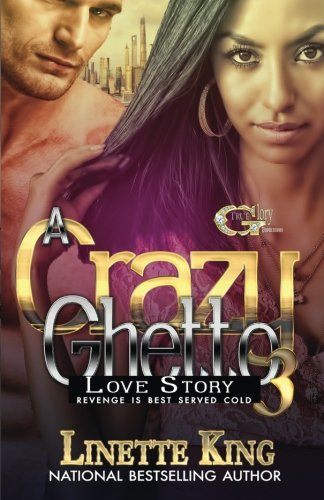 Stock image for A Crazy Ghetto Love Story 3: Revenge is Best Served Cold for sale by ThriftBooks-Dallas