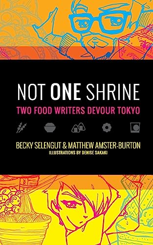 Stock image for Not One Shrine: Two Food Writers Devour Tokyo for sale by ThriftBooks-Dallas