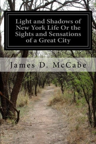 9781532859298: Light and Shadows of New York Life Or the Sights and Sensations of a Great City