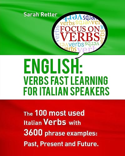 Stock image for English: Verbs Fast Track Learning For Italian Speakers: The 100 most used English verbs with 3600 phrase examples: Past, Prese for sale by ThriftBooks-Atlanta