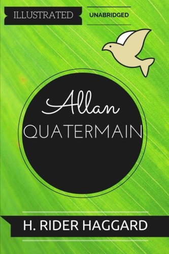 9781532866036: Allan Quatermain: By H. Rider Haggard : Illustrated & Unabridged