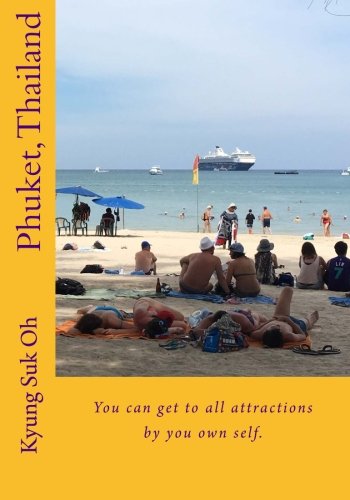 Stock image for Phuket, Thailand: You can get to all attractions by you own self. for sale by Revaluation Books