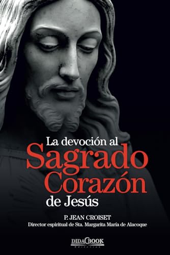 Beispielbild fr La devocin al Sagrado Corazn de Jess: P. Jean Croiset. Director espiritual de Sta. Margarita Mara de Alacoque zum Verkauf von medimops