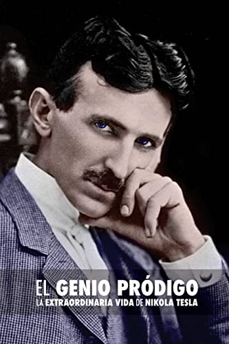 9781532871818: El Genio Prdigo: La Extraordinaria Vida de Nikola Tesla (Spanish Edition)