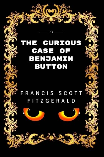 Stock image for The Curious Case of Benjamin Button: Premium Edition - Illustrated for sale by ThriftBooks-Dallas