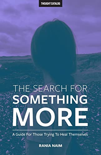 Beispielbild fr The Search For Something More: A Guide For Those Trying To Heal Themselves zum Verkauf von SecondSale