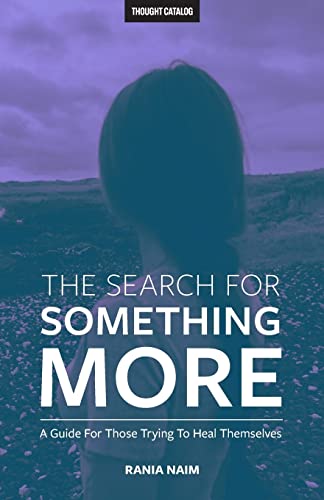 Stock image for The Search For Something More: A Guide For Those Trying To Heal Themselves for sale by SecondSale
