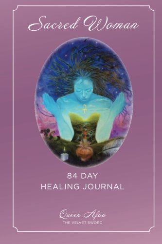 Stock image for Sacred Woman: 84 Day Healing Journal for sale by Books of the Smoky Mountains