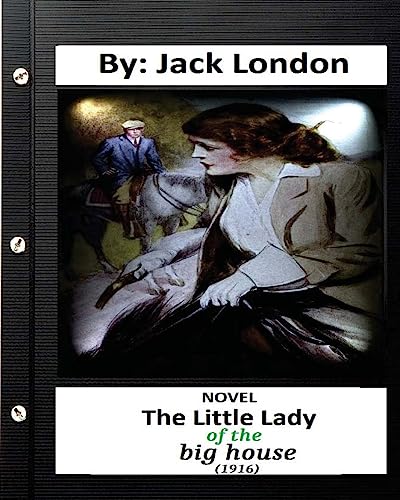 Beispielbild fr The Little Lady of the Big House (1916) NOVEL By. Jack London (Classics) zum Verkauf von Big River Books