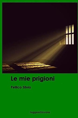 9781532884122: Le mie prigioni (Italian Edition)