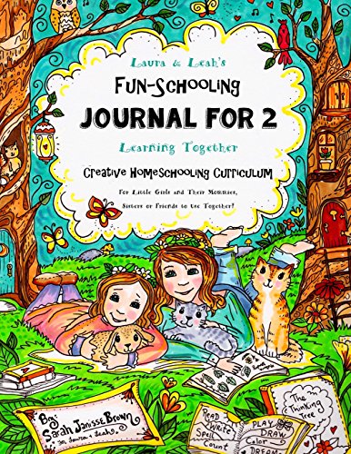 9781532887772: Laura & Leah's Fun-Schooling Journal for 2 - Creative Homeschooling Curriculum: Learning Together - For Little Girls and Their Mommies, Sisters or ... Use Together!: Volume 5 (Fun-Schooling Books)