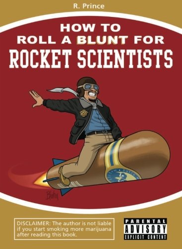 Imagen de archivo de How to Roll a Blunt for Rocket Scientists a la venta por HPB-Movies