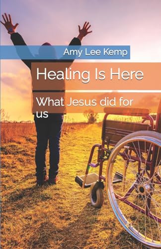 Stock image for Healing Is Here: What Jesus Did for Us for sale by California Books