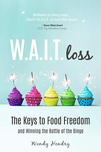 Imagen de archivo de W.A.I.T.loss: The Keys to Food Freedom and Winning the Battle of the Binge a la venta por BooksRun