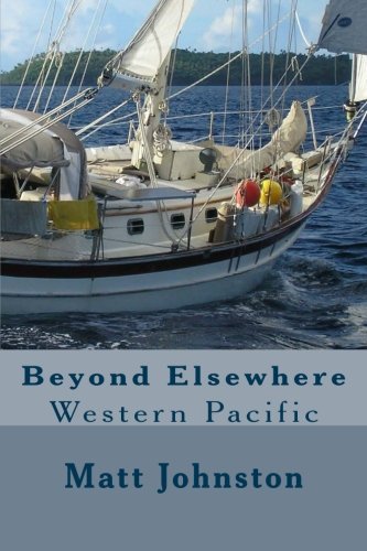 Stock image for Beyond Elsewhere: Western Pacific (Sailing Elsewhere) for sale by ThriftBooks-Dallas