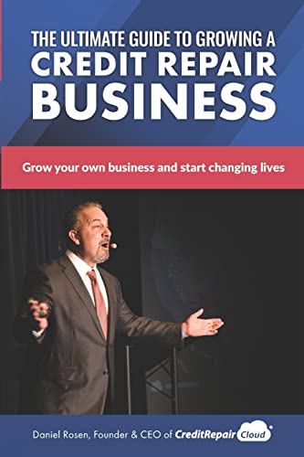 Imagen de archivo de The Ultimate Guide to Starting A Credit Repair Business: Launch your own profitable recurring-revenue business with just a computer and a phone a la venta por ThriftBooks-Dallas