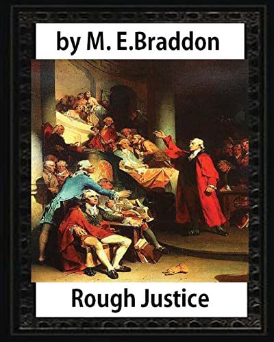 9781532909689: Rough Justice (1898), by M. E. Braddon (novel): Mary Elizabeth Braddon