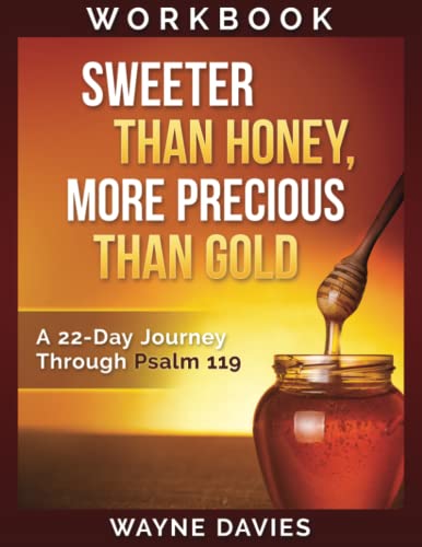 Stock image for Sweeter Than Honey, More Precious Than Gold Workbook: A 22-Day Journey Through Psalm 119 for sale by Revaluation Books