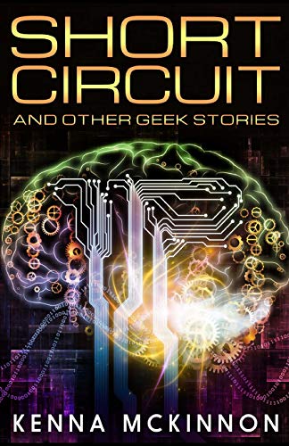 Stock image for Short Circuit' and Other Geek Stories: dition Connecte for sale by Revaluation Books