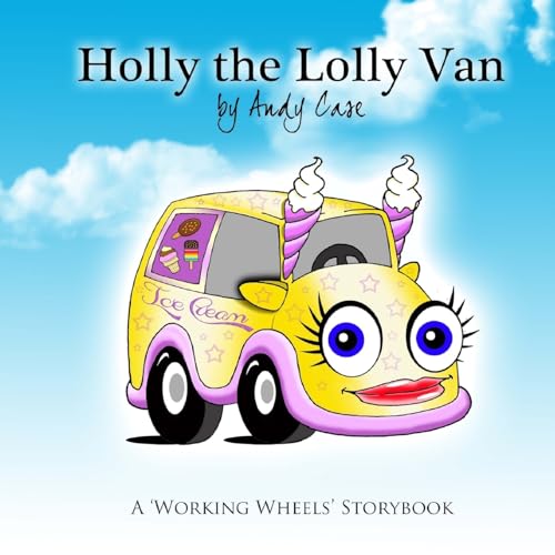 Stock image for Holly the Lolly Van: A 'Working Wheels' storybook (PICA BOOKS) for sale by Lucky's Textbooks